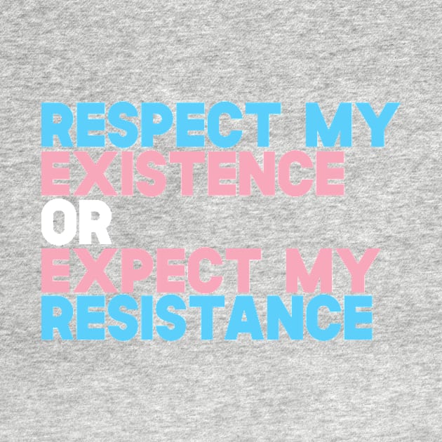 Respect My Existence Or Expect my Resistance by SusurrationStudio